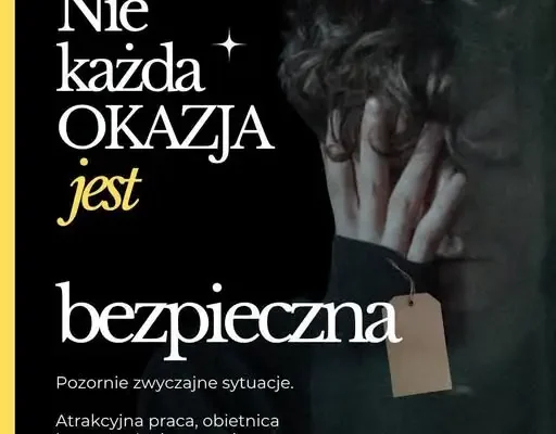 Europejski Dzień Walki z Handlem Ludźmi – zagrożenie, które może wyglądać jak szansa